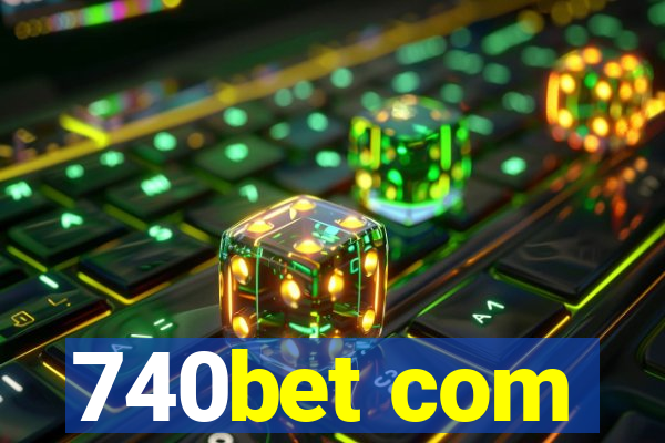 740bet com